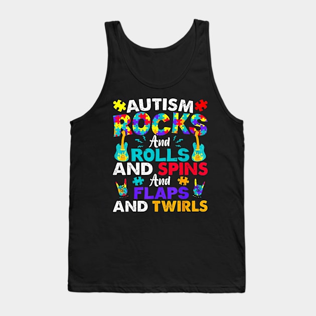 Autism Rocks And Rolls And Spins And Flaps And Twirls Tank Top by Benko Clarence